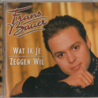Frans Bauer - Wat Ik Je Zeggen Wil (CD)