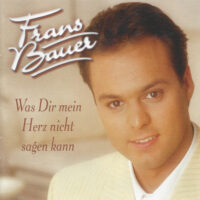 Frans Bauer - Was Dir Mein Herz Nicht Sagen Kann (CD)